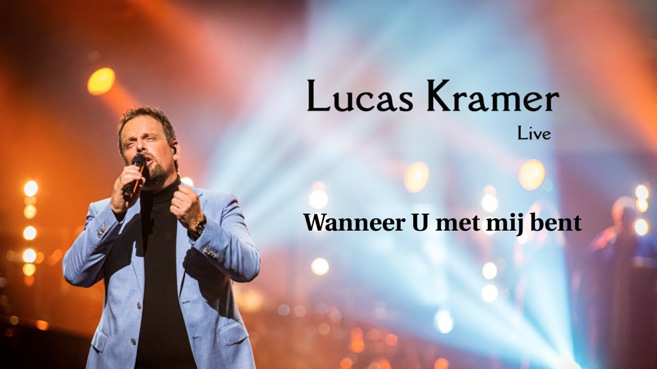 Lucas Kramer   Wanneer U met mij bent