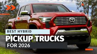 4 Best Hybrid Trucks You Can Buy in 2026