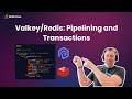 Valkey/Redis: Pipelining and Transactions