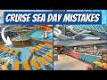 10 Sea Day Cruise Mistakes You Need To Avoid