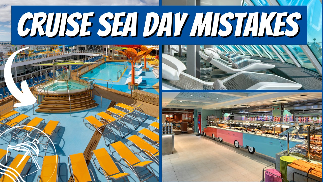 10 Sea Day Cruise Mistakes You Need To Avoid