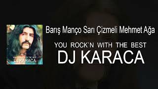 Barış Manço - Sarı Çizmeli Mehmet Ağa (Yaz Dostum) [DJ KARACA REMIX] Resimi