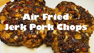 AIR FRIED JERK PORK CHOPS | JUICY & MOIST | QUICK & EASY