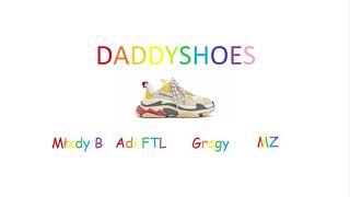 Młxdy B X Adi Ftl X Gragy X Mz - Daddyshoes Prod.mathiastyner