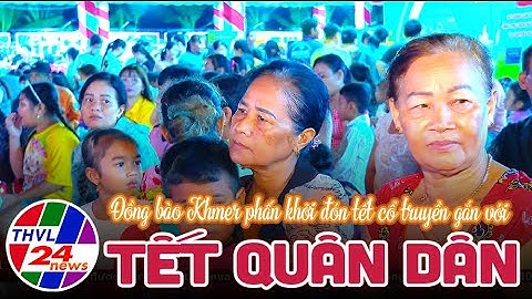 Đồng bào Khmer phấn khởi đón tết cổ truyền gắn với Tết quân dân
