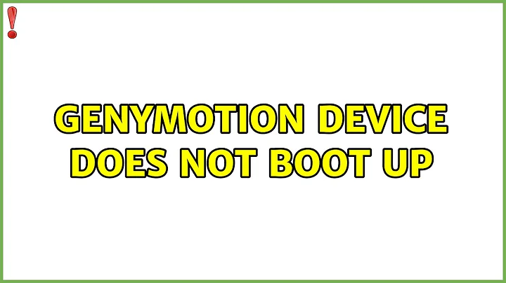 Ubuntu: Genymotion Device does not boot up