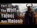 Ep07  zulqarnain aur yajooj majooj  the story of gog and magog  dhul qarnayn  surah kahf