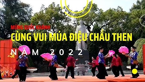 Cùng vui múa điệu chầu then, mừng Quốc khánh