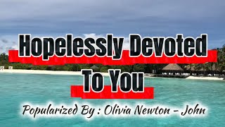Hopelessly Devoted To You - 4K KARAOKE VERSION as popularized by Olivia Newton - John