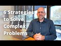 6 Strategies to Solve Complex Problems | Disruptive by Design | Your Creative People
