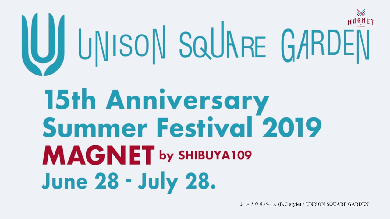 Unison Square Garden 15th Anniversary Summer Festival 19 Magnet By Shibuya109 マグネットバイ渋谷109