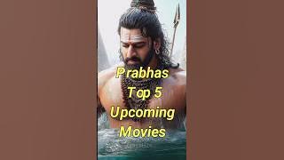 Prabhas Top 5 Upcoming Movies