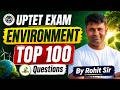 UPTET Environment Top 100 Questions | UPTET EVS Important Questions 2025 | By Rohit Sir