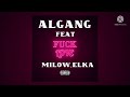 Algang la melo  fuck love feat milow feat elka nsia