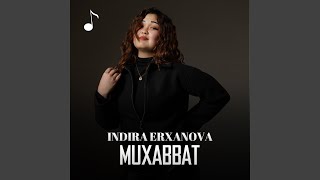 Muxabbat - Indira Erxanova