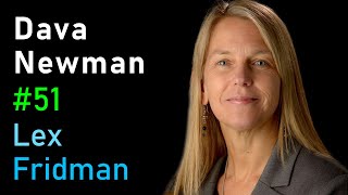 Dava Newman: Space Exploration, Space Suits, and Life on Mars | Lex Fridman Podcast #51