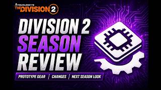 Division 2 Season Review: Prototype Gear, Major Changes & Next Season Preview