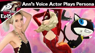 Anns Voice Actor Plays PERSONA 5 ROYAL! Part 15: Its Showtime!!