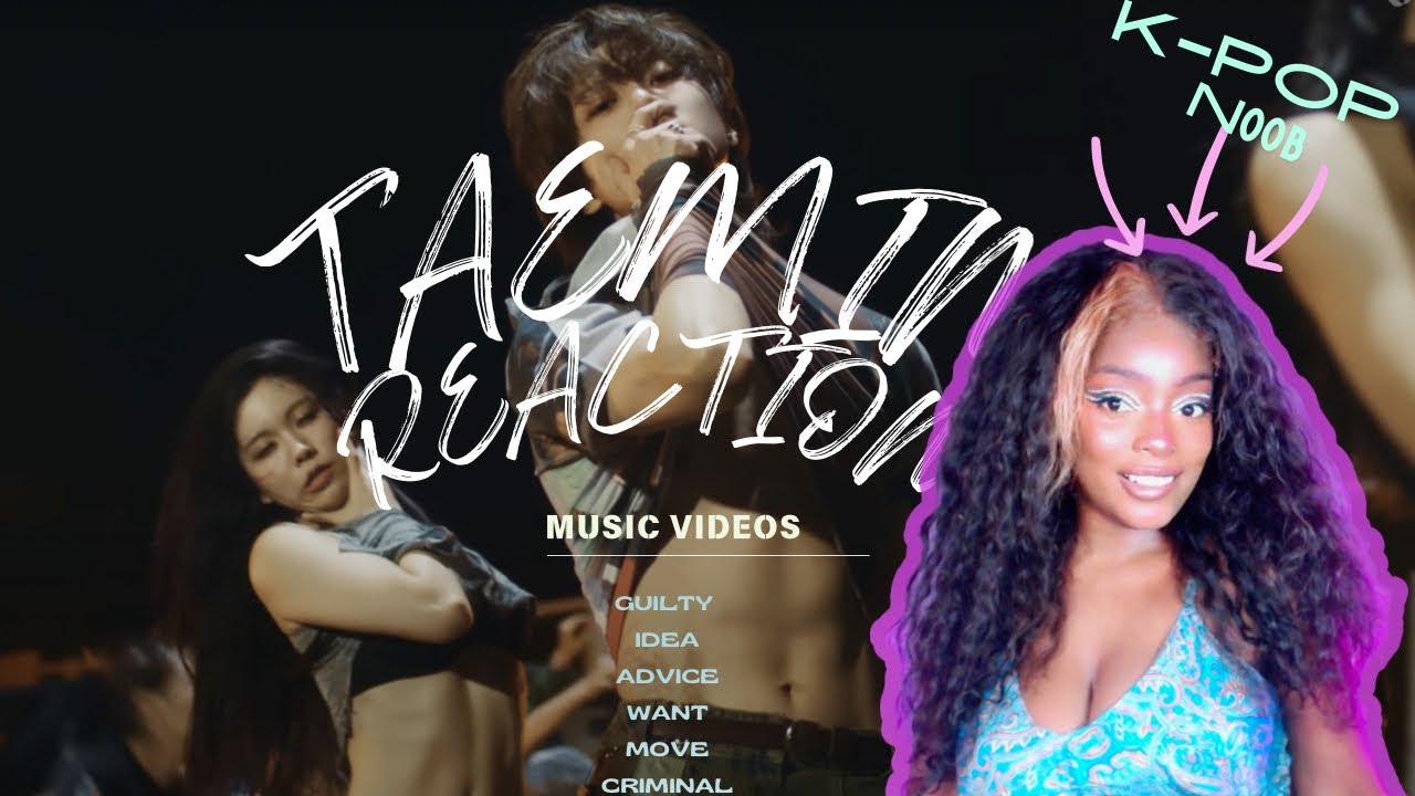 KPOP NOOB TAEMIN MV Want, Move, Criminal, Idea, Advice, Guilty REACTION