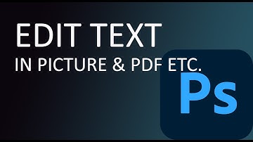 EDIT TEXT IN PICTURE OR PDF FILE USING PHOTOSHOP