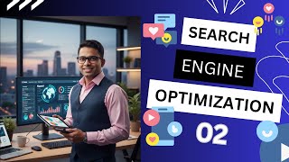 Module 2: Search Engine Optimization || (SEO) Introduction ||