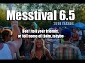 Messtival 6.5 - Don't Tell Your Friends, Or Tell Some Of Them, Maybe.