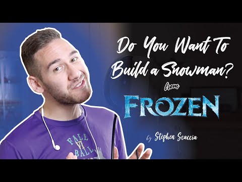 Do You Want to Build a Snowman?