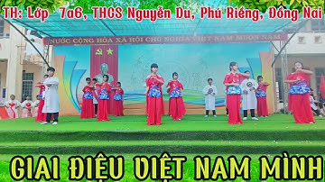 🇻🇳GIAI ĐIỆU VIỆT NAM MÌNH 🇻🇳( TH: LỚP 7A6, THCS NGUYỄN DU -PHÚ RIỀNG - ĐỒNG NAI)