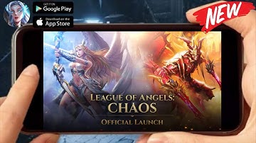 LEAGUE OF ANGELS: CHAOS (EN/OBT) 2022 New-Online RPG Mobile Max-Graphics Gameplay