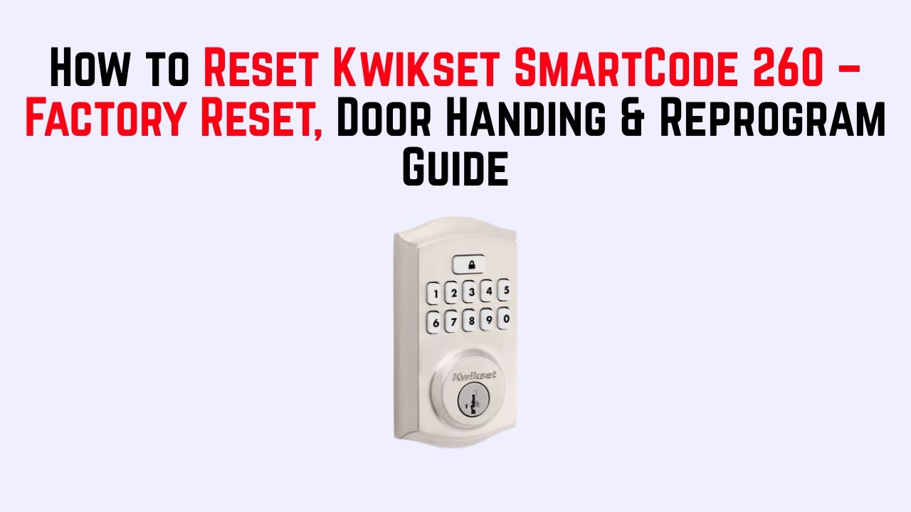 その他 RESET COMPLETE KOUSO How to Reset Kwikset SmartCode 260 – Factory Reset, Door Handing
