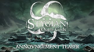 Stygian: Outer Gods | Announcement Teaser