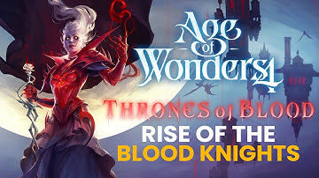 RISE OF THE BLOOD KNIGHTS! Age of Wonders 4 - Thrones of Blood DLC Gameplay