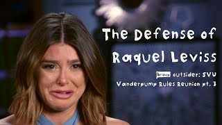 The Defense of Raquel Leviss (Special Vanderpump Unit - Reunion Pt. 3)