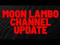 Moon Lambo Channel Update