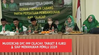 MUSKERCAB DPC PPP CILACAP, TARGET 8 KURSI & SIAP MENANGKAN PEMILU 2024