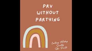 PRV WITHOUT PARTYING !