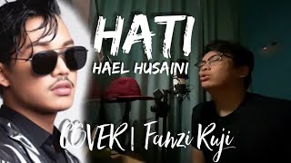 FANZI RUJI | Hati - Hael Husaini