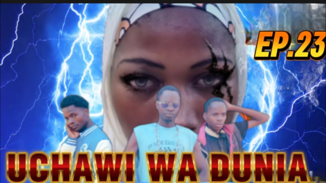 UCHAWI WA DUNIA EPISODE 23