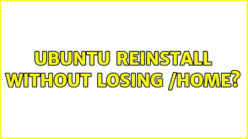 Ubuntu: Ubuntu reinstall without losing /home? (2 Solutions!!)