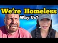 WHY US? We're HOMELESS