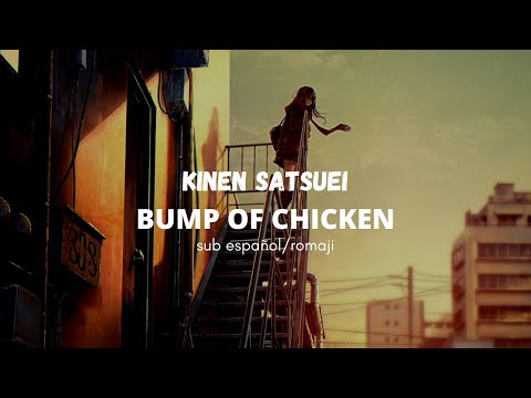 BUMP OF CHICKEN - Kinen Satsuei // sub español/romaji