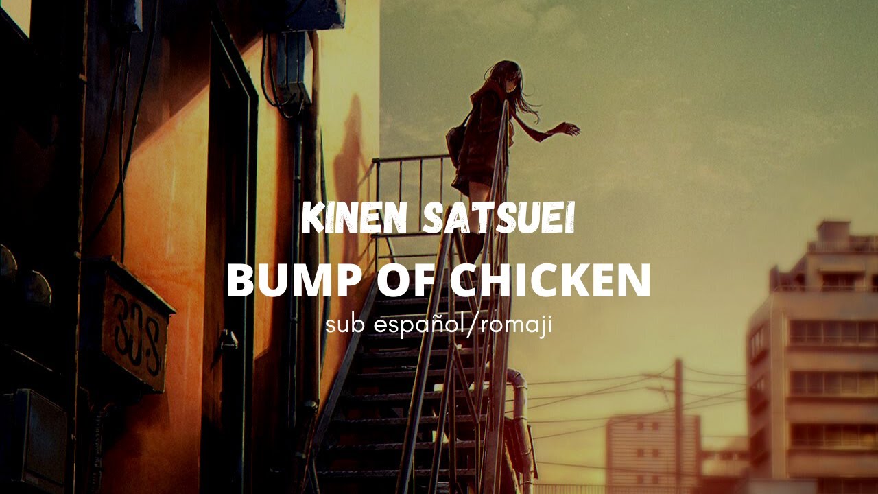 BUMP OF CHICKEN Kinen Satsuei // sub español/romaji YouTube