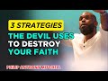 Philip Anthony Mitchell Sermons - 3 Strategies the Devil Uses to Destroy Your Faith