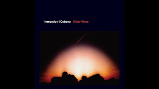 Immersion | Cubzoa - Other Ways  (Video Version)