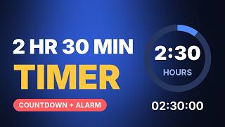 2 Hour 30 Minute Timer ⏰ Countdown with Alarm | Exam & Deep Work