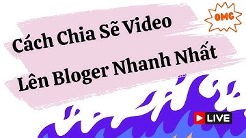 Cách Chia Sẻ Video Lên Bloger Nhanh Nhất - Youtube Social Shares Bloger