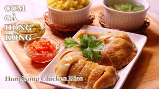 Cơm Gà Hồng Kong - Hai Công Thức Nước Chấm Đặc Biệt - Luộc Gà Da Giòn Bóng Mướt Thật Thơm