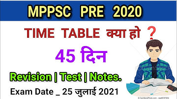 MPPSC : 45 Day Complete Time table | सभी विषयों को कैसे कवर करें | MPPSC Pre Exam 25 जुलाई 2021
