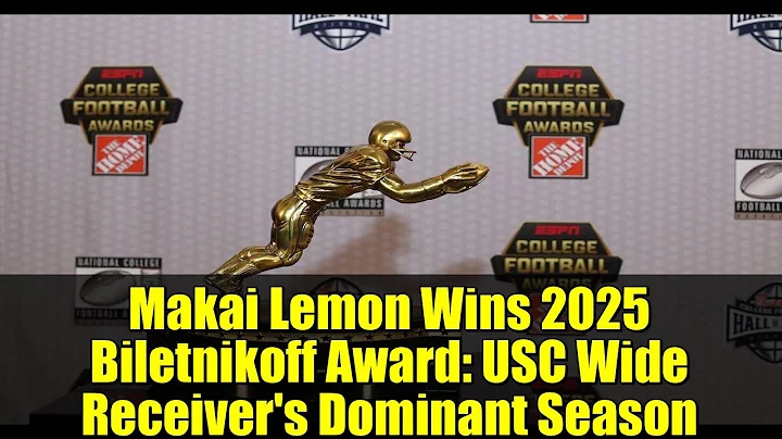 Makai Lemon Wins 2025 Biletnikoff Award: USC Wide Receiver's Dominant Season