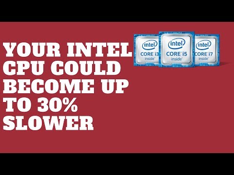 Your Intel CPU Could Become Up to 30% Slower